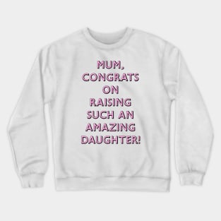 CONGRATS MUM Crewneck Sweatshirt